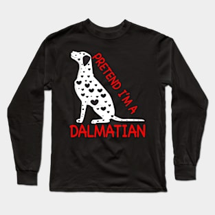 Pretend I'm A Dalmatian Long Sleeve T-Shirt